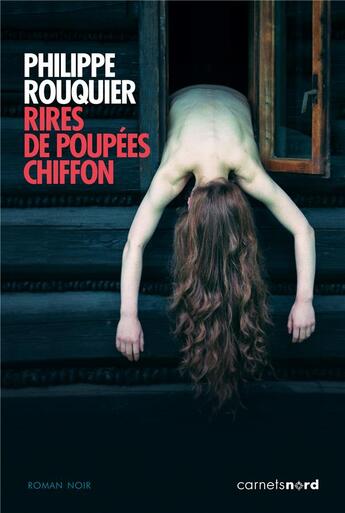 Couverture du livre « Rires de poupées chiffon » de Philippe Rouquier aux éditions Carnets Nord