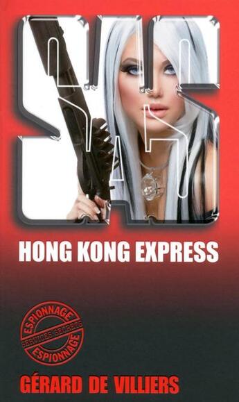 Couverture du livre « SAS Tome 127 : Hong Kong express » de Gerard De Villiers aux éditions Sas