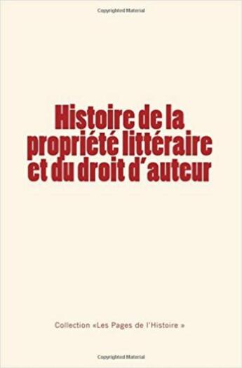 Couverture du livre « Histoire de la propriété littéraire et du droit d'auteur » de Edouard De Laboulaye et Charles De Varigny et Andre Cochut aux éditions Le Mono