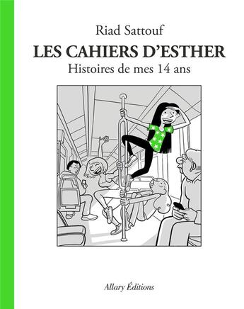 Couverture du livre « Les cahiers d'Esther Tome 5 : histoires de mes 14 ans » de Riad Sattouf aux éditions Allary