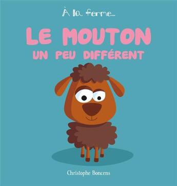 Couverture du livre « A La Ferme T 1 : Le Mouton Un Peu Different » de Christophe Boncens aux éditions Beluga