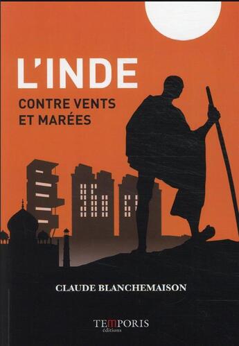 Couverture du livre « L'Inde, contre vents et marées » de Claude Blanchemaison aux éditions Temporis