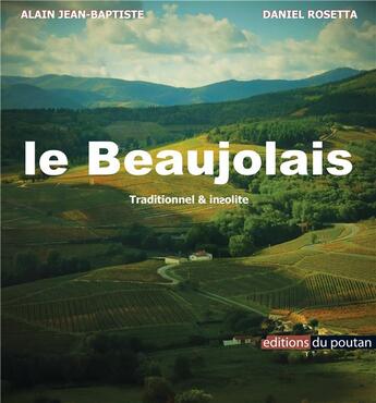 Couverture du livre « Le Beaujolais traditionnel et insolite » de Alain Jean Baptiste aux éditions Editions Du Poutan