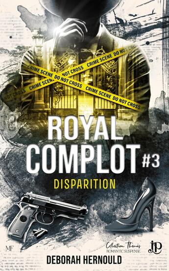 Couverture du livre « Royal complot Tome 3 : Disparition » de Deborah Hernould aux éditions Juno Publishing