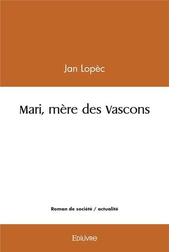 Couverture du livre « Mari, mere des vascons » de Lopec Jan aux éditions Edilivre