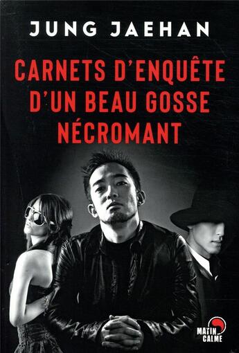 Couverture du livre « Carnets d'enquête d'un beau gosse nécromant » de Jae-Han Jung aux éditions Matin Calme