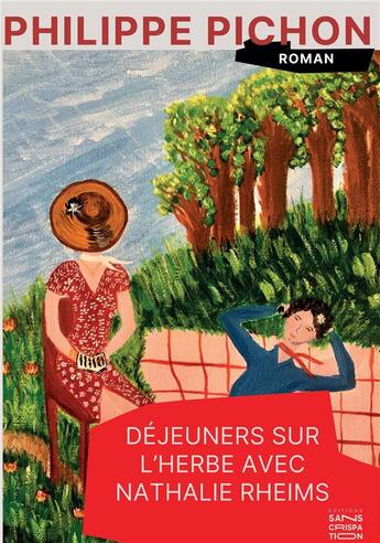 Couverture du livre « Déjuners sur l'herbe avec Nathalie Rheims » de Philippe Pichon aux éditions Sans Crispation