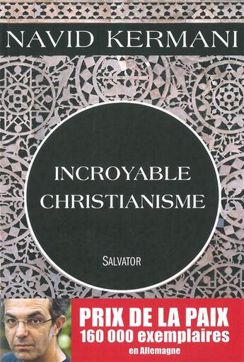 Couverture du livre « Incroyable christianisme » de Navid Kermani aux éditions Salvator