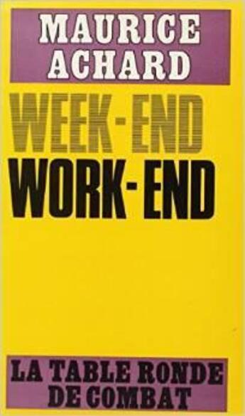 Couverture du livre « Week-end work-end » de Maurice Achard aux éditions Table Ronde