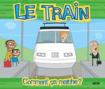 Couverture du livre « Le train, comment ça marche ? » de  aux éditions Philippe Auzou