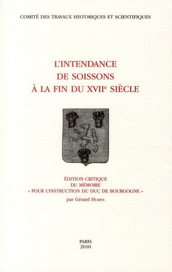 Couverture du livre « L'intendance de Soissons à la fin du XVII siècle ; édition critique du mémoire 