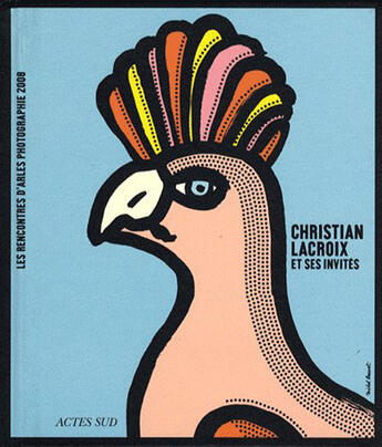 Couverture du livre « Les rencontres d'Arles photographie 2008 ; Christian Lacroix et ses invités » de  aux éditions Actes Sud