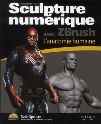 Couverture du livre « Sculpture numérique avec ZBrush ; l'anatomie humaine » de Scott Spencer aux éditions Pearson