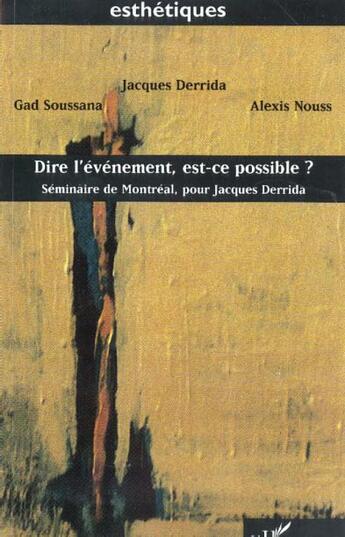 Couverture du livre « Dire l'evenement, est-ce possible ? - seminaire de montreal, pour jacques derrida » de Derrida/Nouss aux éditions L'harmattan