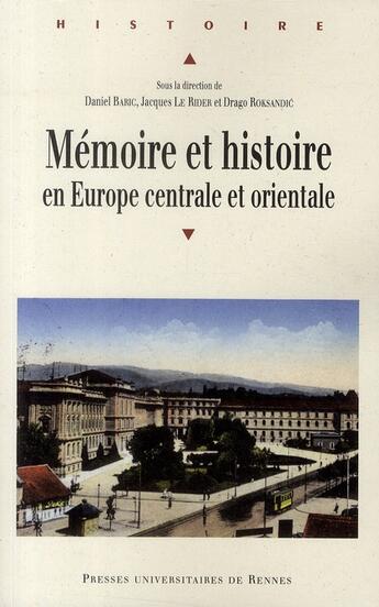 Couverture du livre « Mémoire et histoire en Europe centrale et orientale » de  aux éditions Pu De Rennes