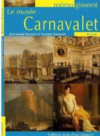 Couverture du livre « Le musée Carnavalet » de T Sarmant et J Bruson aux éditions Gisserot