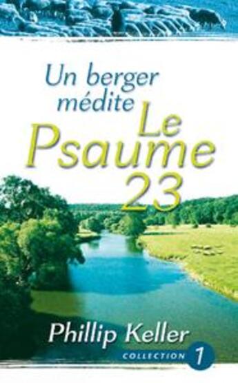 Couverture du livre « Un berger médite le psaume 23 » de Phillip Keller aux éditions Blf Europe