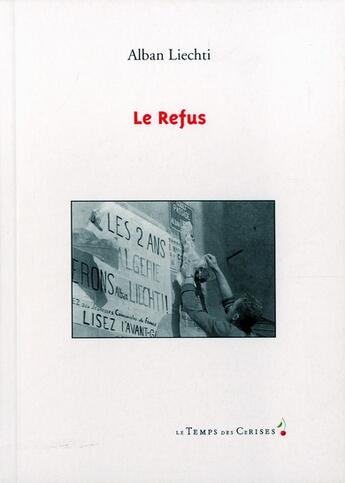 Couverture du livre « Refus » de Alban Liechti aux éditions Le Temps Des Cerises