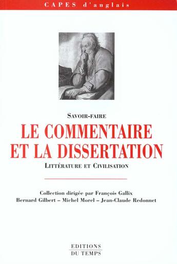 Couverture du livre « Capes D'Anglais : Le Commentaire Et La Dissertation ; Litterature Et Civilisation » de François Gallix et Bernard Gilbert et Michel Morel et Jean-Claude Redonnet aux éditions Editions Du Temps