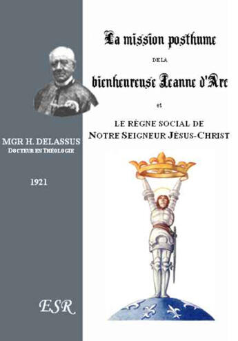 Couverture du livre « La mission posthume de sainte Jeanne d'Arc et le règne social de notre seigneur Jésus-Christ » de Henri Delassus aux éditions Saint-remi