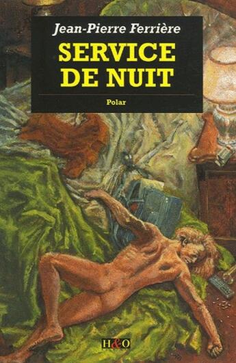 Couverture du livre « Service de nuit » de Ferriere Jean-Pierre aux éditions H&o