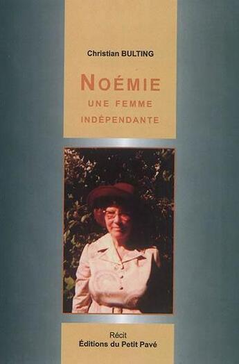 Couverture du livre « Noémie, une femme indépendante » de Christian Bulting aux éditions Petit Pave