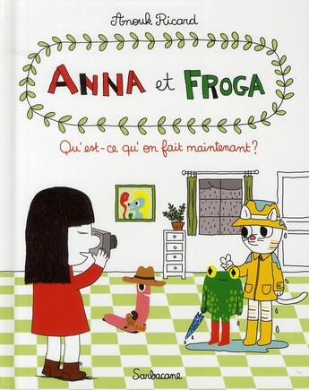 Couverture du livre « Anna et Froga T.2 ; qu'est-ce qu'on fait maintenant ? » de Anouk Ricard aux éditions Sarbacane
