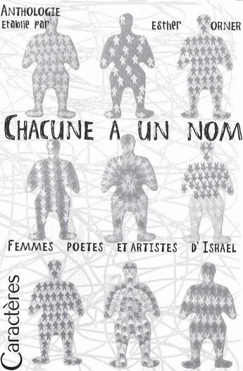 Couverture du livre « Chacune a un nom ; femmes poètes et artistes d'Israël » de Esther Orner aux éditions Caracteres