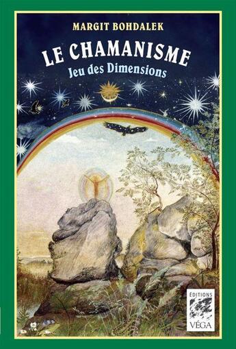 Couverture du livre « Le chamanisme ; jeu de dimensions » de Margit Bohdalek aux éditions Vega