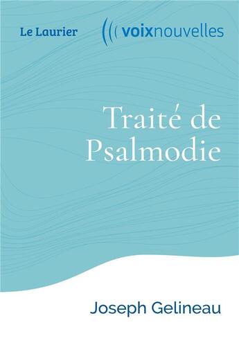 Couverture du livre « Traité de psalmodie » de Joseph Gelineau aux éditions Le Laurier