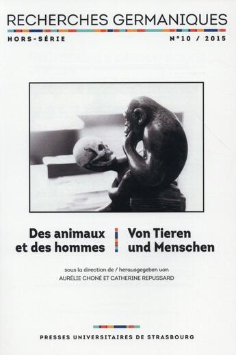 Couverture du livre « Recherches germaniques hors-serie, n 10/2015. des animaux et des hom mes, von tieren und menschen » de Repus Chone Aurelie aux éditions Pu De Strasbourg