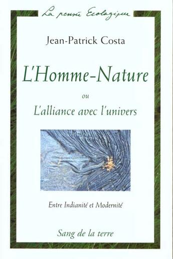 Couverture du livre « L'homme-nature ou l'alliance avec l'univers » de Jean-Patrick Costa aux éditions Sang De La Terre