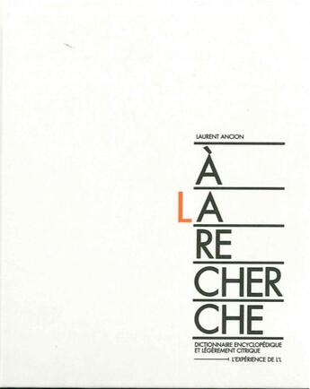 Couverture du livre « A la recherche - dictionnaire encyclopedique et legeremen » de Ancion Laurent aux éditions Cfc
