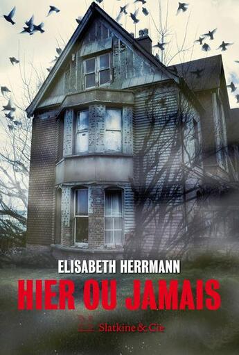 Couverture du livre « Hier ou jamais » de Elisabeth Herrman aux éditions Slatkine Et Cie