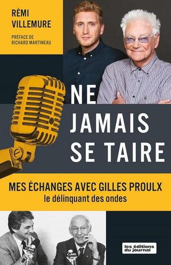 Couverture du livre « Ne jamais se taire : Mes échanges avec Gilles Proulx » de Remi Villemure aux éditions Editions Du Journal