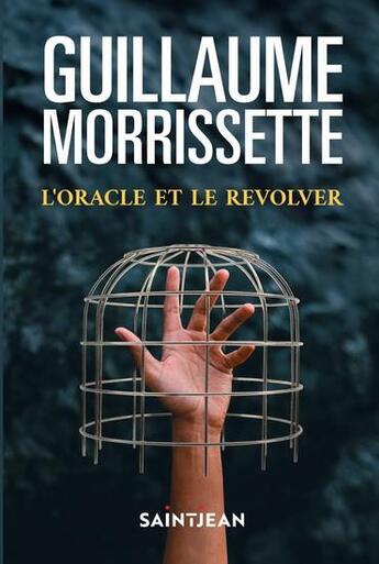 Couverture du livre « L'oracle et le révolver (2e édition) » de Guillaume Morrissette aux éditions Saint-jean Editeur