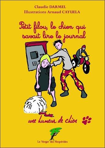 Couverture du livre « Petit Filou, le chien qui savait lire le journal » de Claudie Darmel & Arn aux éditions Le Verger Des Hesperides