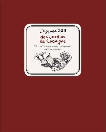 Couverture du livre « L'agenda 2011 des jardins de Cocagne ; 52 recettes pour cuisiner vos panniers au fil des saisons » de Laurence De Cabarrus aux éditions Rue De L'echiquier