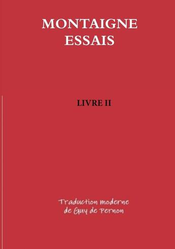 Couverture du livre « Montaigne, essais t.2 » de Guy De Pernon aux éditions Lulu