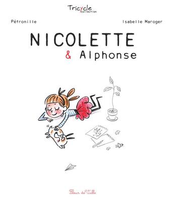 Couverture du livre « Nicolette & Alphonse » de Isabelle Maroger et Petronille aux éditions Fleur De Ville