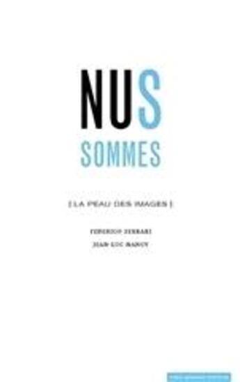 Couverture du livre « Nus sommes/la peau des images » de Nancy/Ferrari aux éditions Yves Gevaert