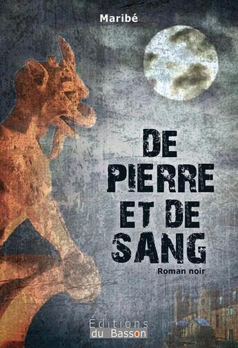 Couverture du livre « De pierre et de sang » de Maribe aux éditions Éditions Du Basson