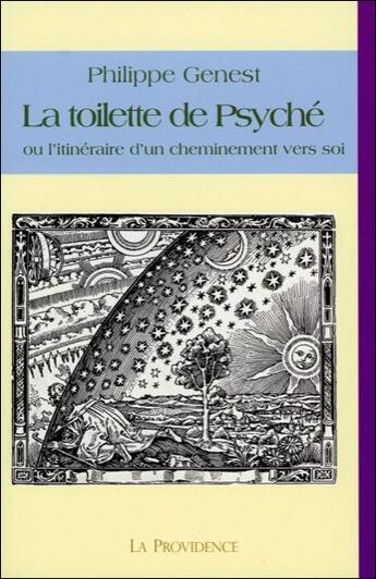 Couverture du livre « La toilette de Psyché ; ou l'itinéraire d'un cheminement vers soi » de Philippe Genest aux éditions Providence