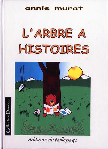 Couverture du livre « L'arbre à histoires » de Annie Murat aux éditions Taillepage