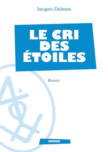 Couverture du livre « Le Cri des étoiles » de Jacques Dalmon aux éditions Mjm Editeur