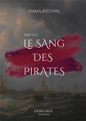 Couverture du livre « Le sang des pirates, partie ii » de Emma Bzeznik aux éditions Books On Demand