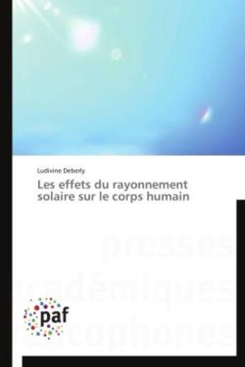 Couverture du livre « Les effets du rayonnement solaire sur le corps humain » de Ludivine Deberly aux éditions Presses Academiques Francophones