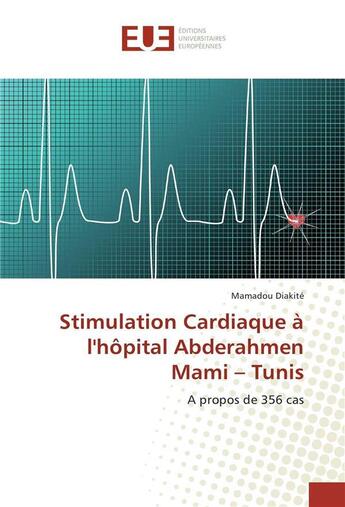 Couverture du livre « Stimulation cardiaque a lhopital abderahmen mami tunis » de Diakite Mamadou aux éditions Editions Universitaires Europeennes