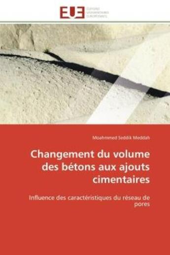 Couverture du livre « Changement du volume des betons aux ajouts cimentaires - influence des caracteristiques du reseau de » de Meddah M S. aux éditions Editions Universitaires Europeennes