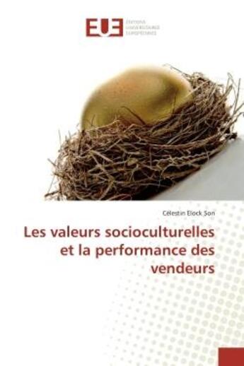 Couverture du livre « Les valeurs socioculturelles et la performance des vendeurs » de Elock Son Celestin aux éditions Editions Universitaires Europeennes